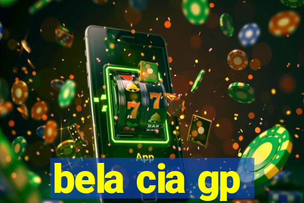 bela cia gp